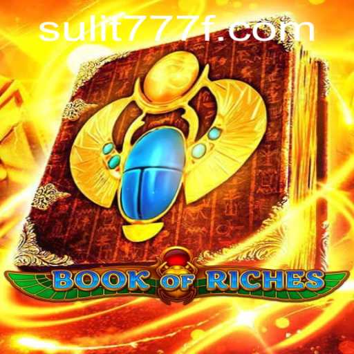 Book of Riches: Unveiling the Secrets of SULIT 777
