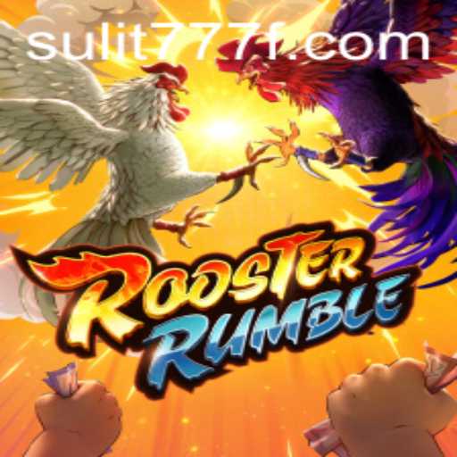 Exploring RoosterRumble: A Thrilling Adventure with SULIT 777
