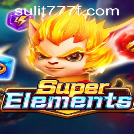 Discover the Thrilling World of SuperElements with SULIT 777