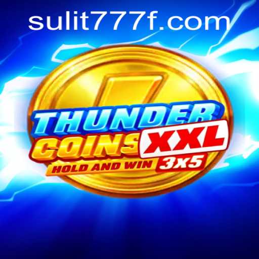 ThunderCoinsXxl: Dive into the Electrifying World of Gaming with SULIT 777
